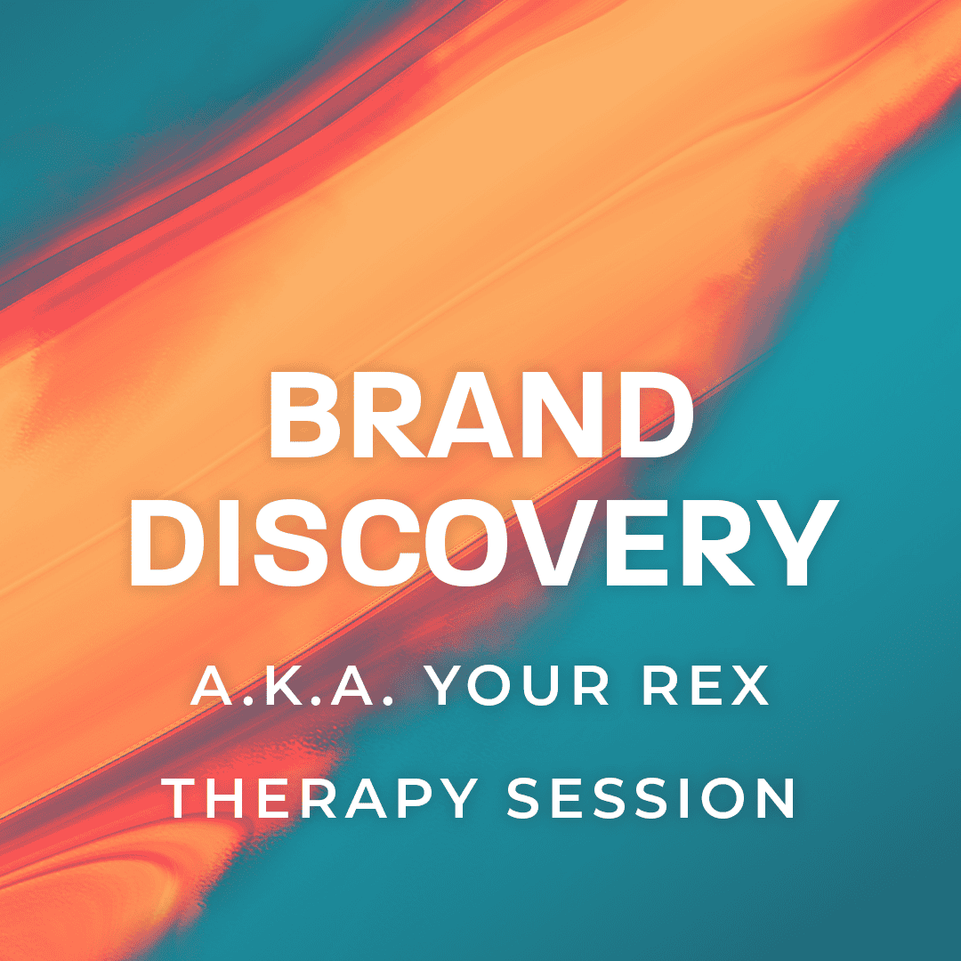 The REX Agency | Brand Discovery - A.K.A. Your REX Therapy Session - Brand Discovery Blog Post