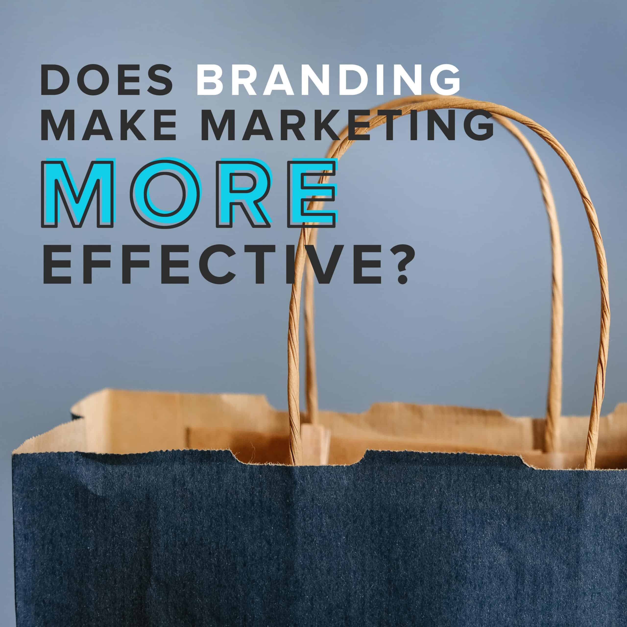 The REX Agency | How Does Branding Make Marketing More Effective? - Branding Makes Marketing More Effective