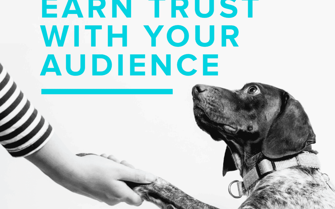 How to Earn Trust with Your Audience